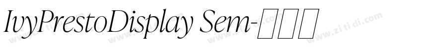 IvyPrestoDisplay Sem字体转换 IvyPrestoDisplay Sem字体转换